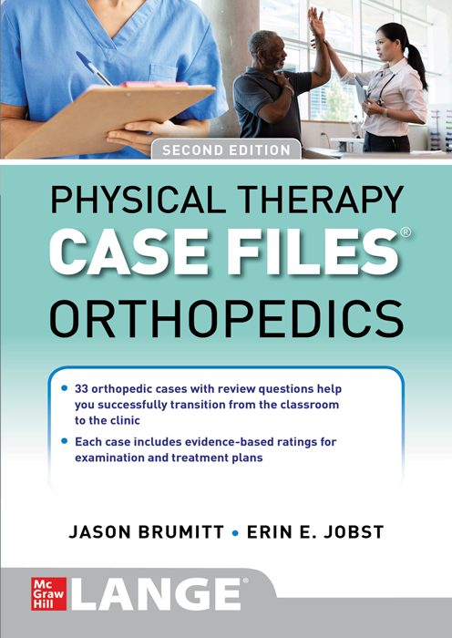 PHYSICAL THERAPY CASE FILES Orthopedics