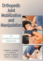 ORTHOPEDIC JOINT MOBILIZATION AND MANIPULATION AN EVIDENCE-BASED APPROACH