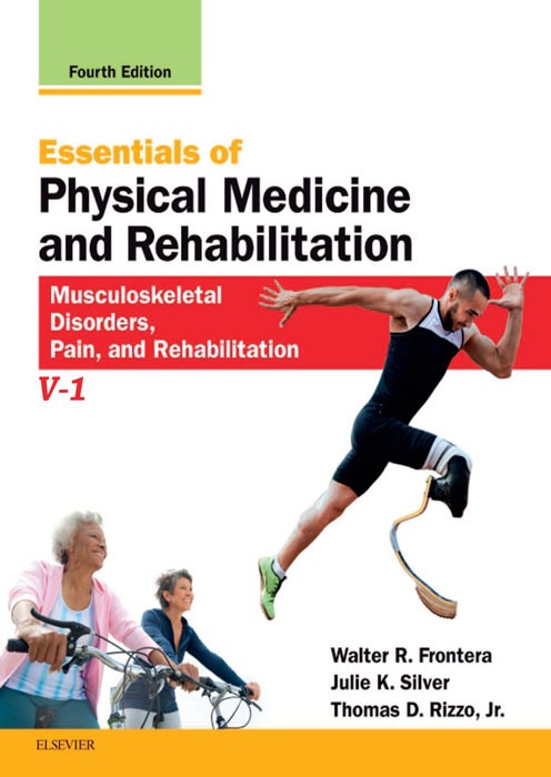 Essentials of Physical Medicine and Rehabilitation Musculoskeletal Disorders, Pain, and Rehabilitation