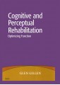 Cognitive and Perceptual Rehabilitation Optimizing Function