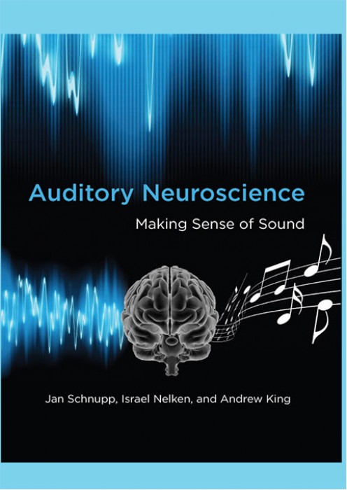 Auditory Neuroscience (Making Sense of Sound)