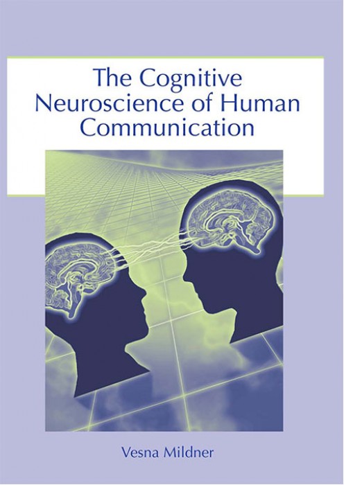 The Cognitive Neuroscience of Human Communication